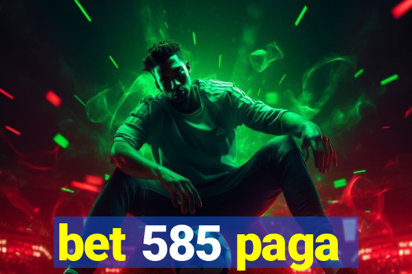 bet 585 paga